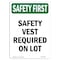 Signmission OSHA Sign, Vest Required On Lot, 18in X 12in Rigid Plastic, 12" W, 18" H, Portrait OS-SF-P-1218-V-11358 - alternate 1